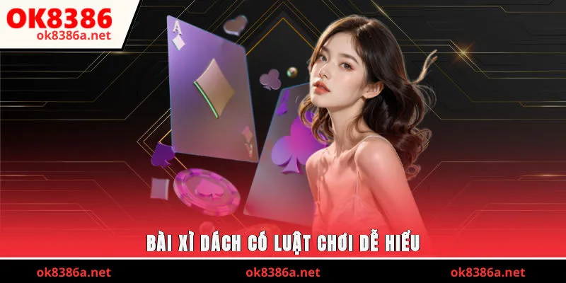 Bài xì dách có luật chơi dễ hiểu
